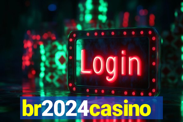 br2024casino