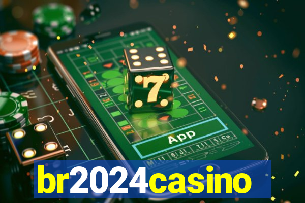 br2024casino