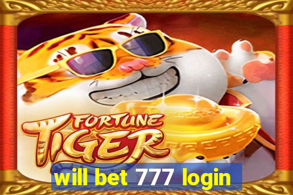 will bet 777 login