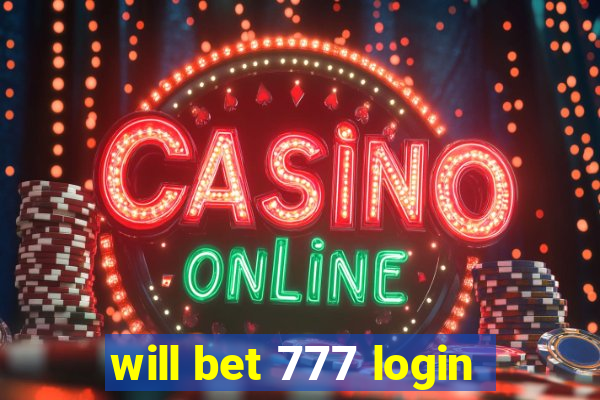 will bet 777 login