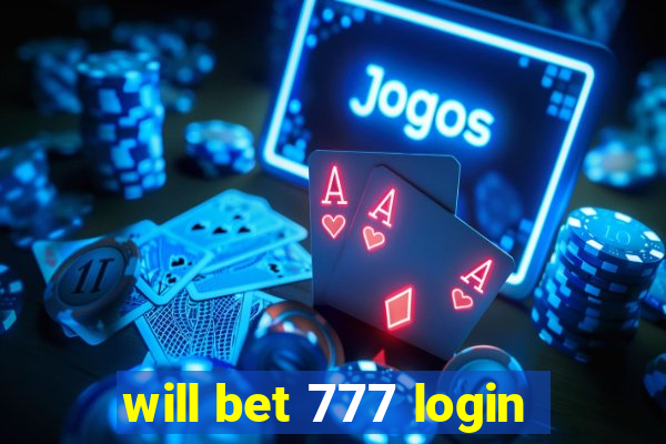 will bet 777 login