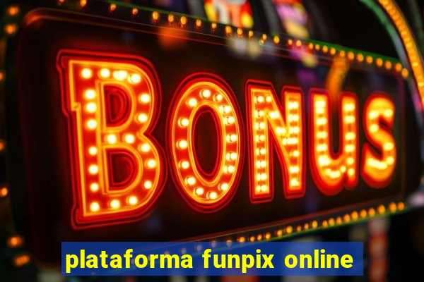 plataforma funpix online