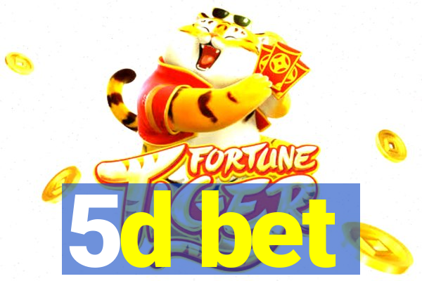 5d bet