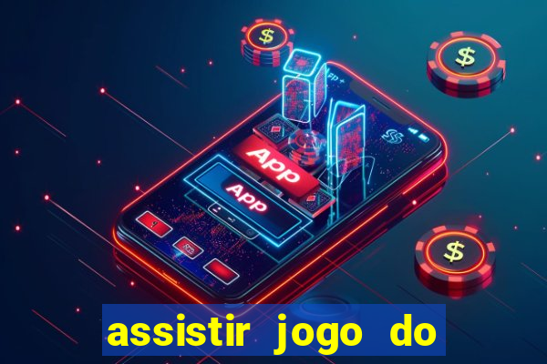 assistir jogo do flamengo ao vivo no multicanais