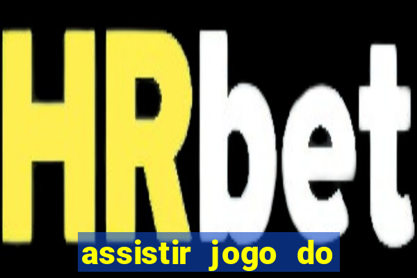 assistir jogo do flamengo ao vivo no multicanais