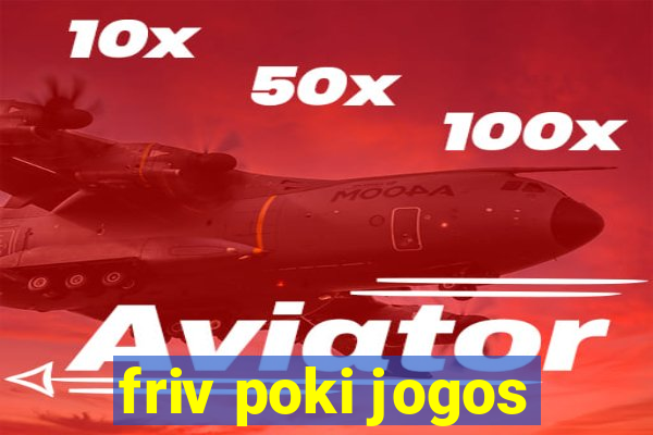 friv poki jogos