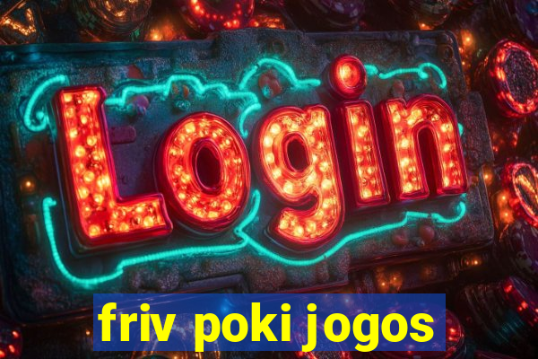 friv poki jogos