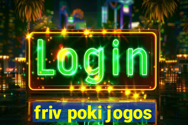 friv poki jogos