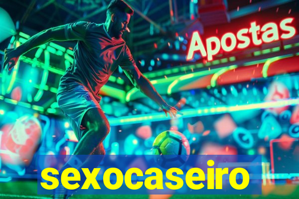 sexocaseiro