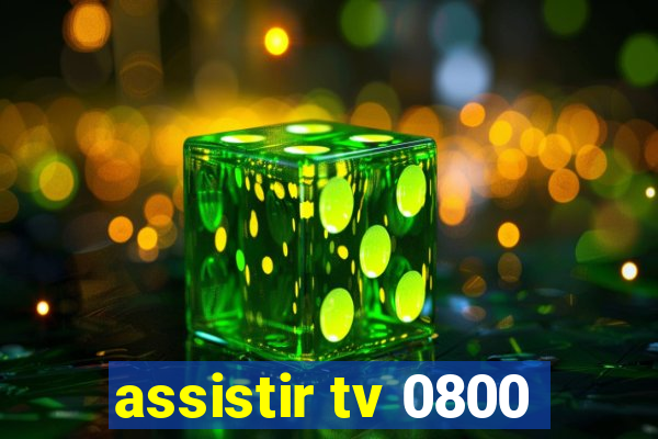 assistir tv 0800