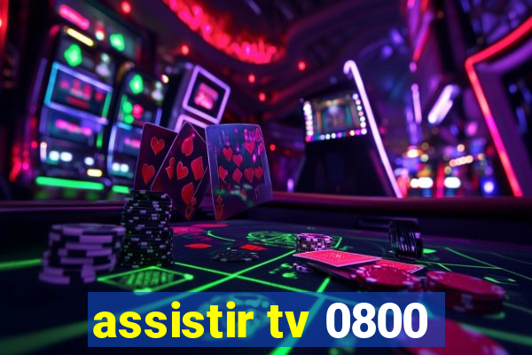 assistir tv 0800