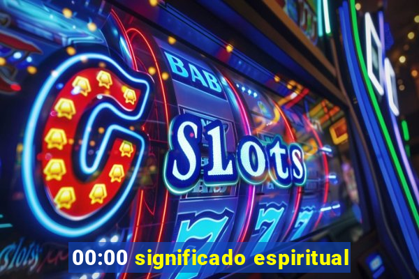 00:00 significado espiritual