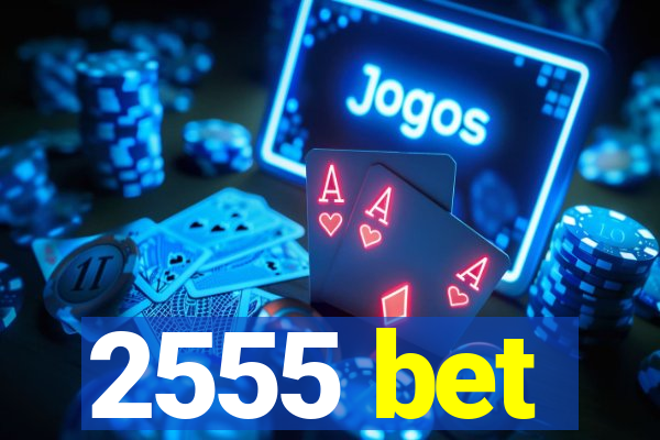 2555 bet