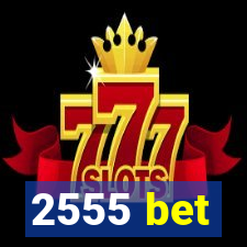 2555 bet