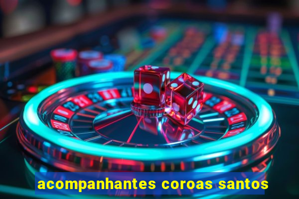 acompanhantes coroas santos