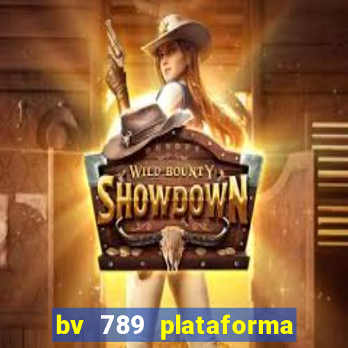 bv 789 plataforma de jogos