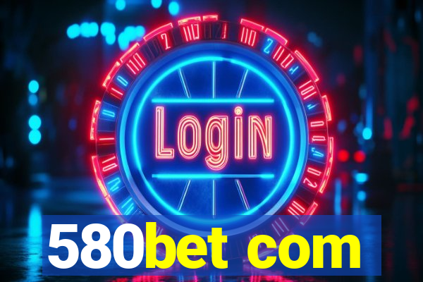 580bet com