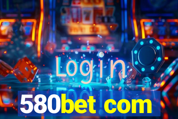 580bet com