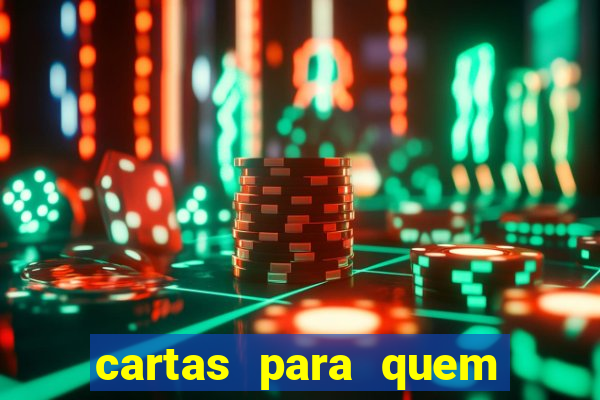 cartas para quem vai passar pelo encontro com deus