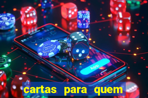 cartas para quem vai passar pelo encontro com deus