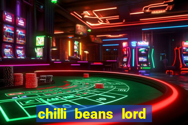 chilli beans lord of the rings