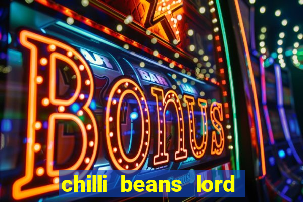 chilli beans lord of the rings