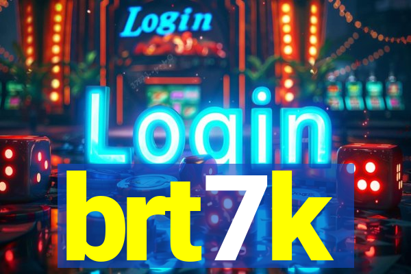 brt7k