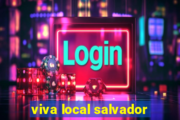 viva local salvador