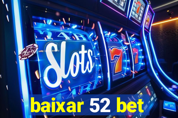 baixar 52 bet