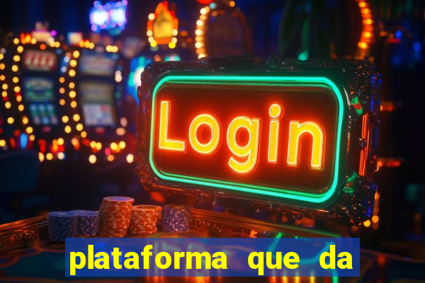 plataforma que da dinheiro no cadastro sem deposito