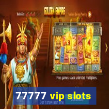 77777 vip slots