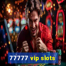 77777 vip slots