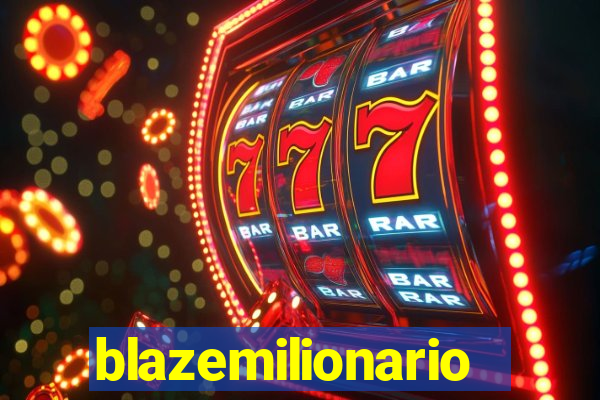 blazemilionario