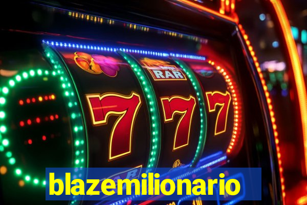 blazemilionario