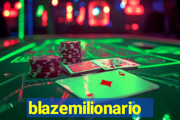 blazemilionario