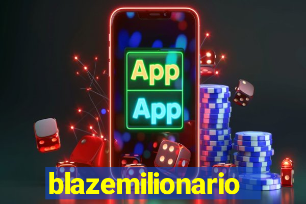 blazemilionario