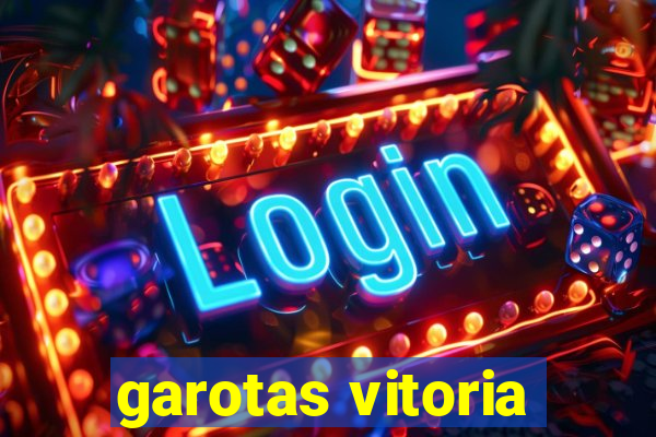 garotas vitoria