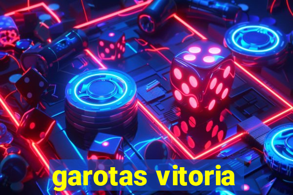 garotas vitoria