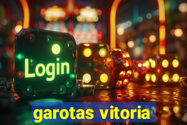 garotas vitoria