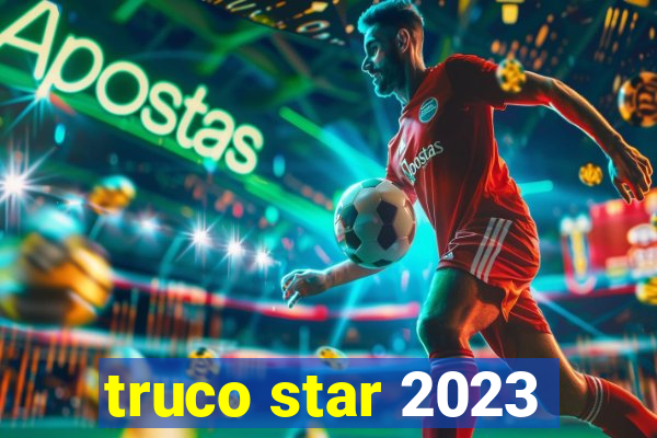 truco star 2023