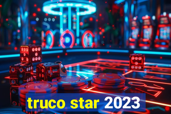 truco star 2023