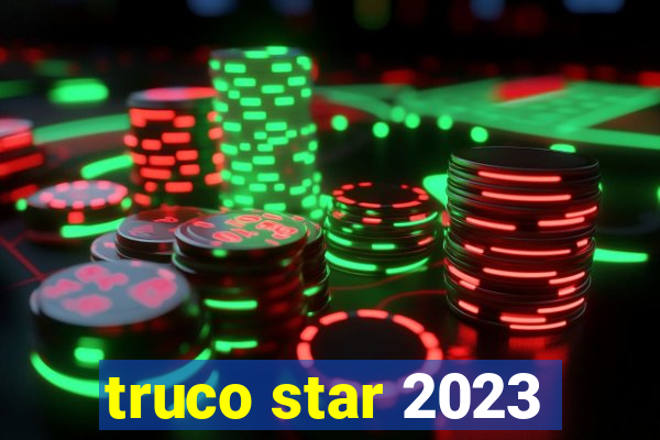 truco star 2023