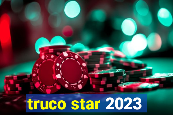 truco star 2023