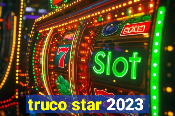 truco star 2023