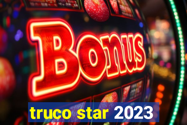 truco star 2023