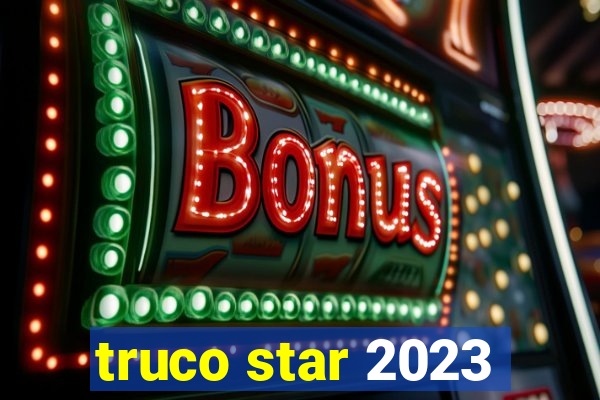 truco star 2023