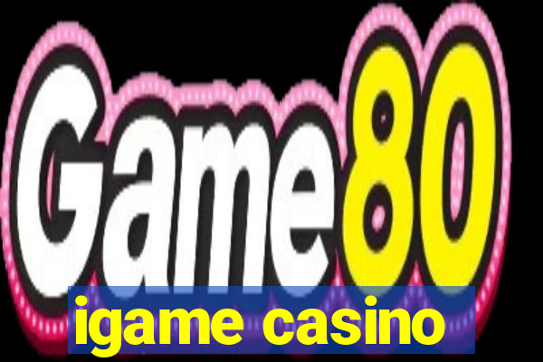 igame casino