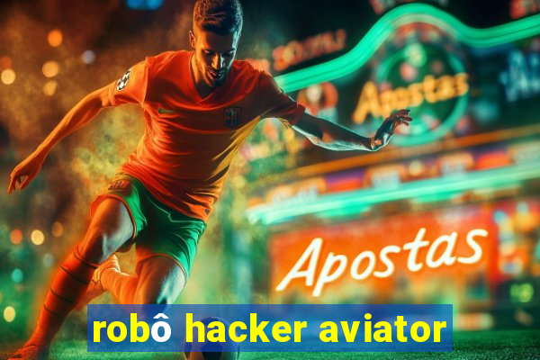 robô hacker aviator