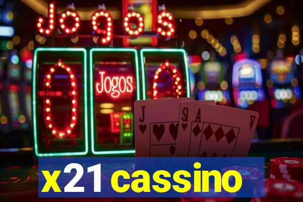 x21 cassino