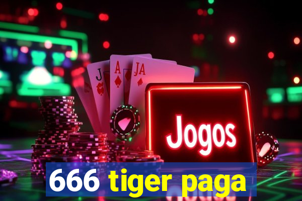 666 tiger paga